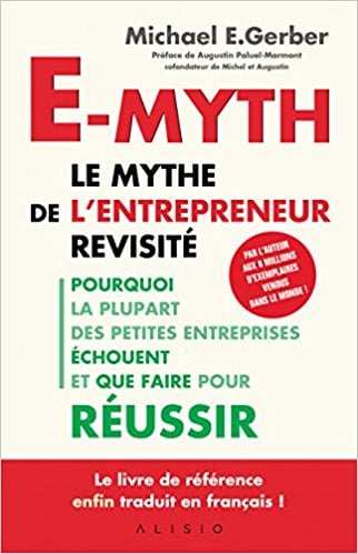 Michael E Gerber - Le mythe de l'entrepreneur revisité